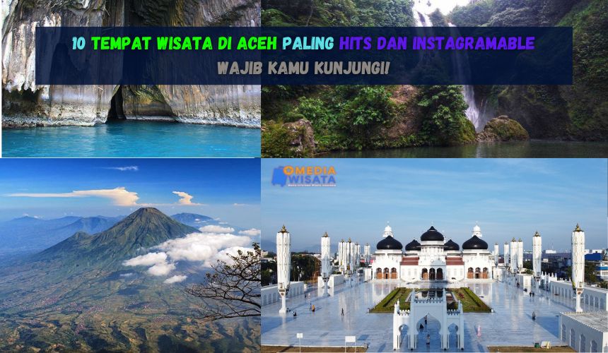 10 Tempat Wisata di Aceh Paling Hits dan Instagramable