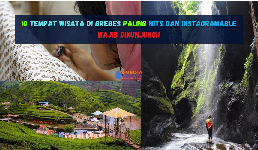 10 Tempat Wisata di Brebes Paling Hits dan Instagramable