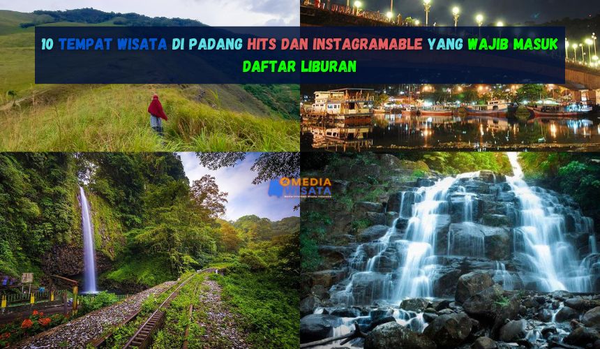 10 Tempat Wisata di Padang Paling Hits dan Instagramable