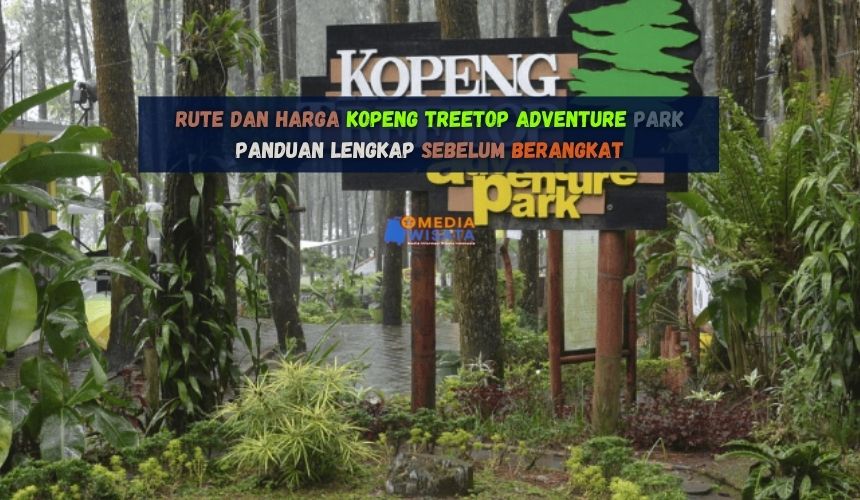 Rute Dan Harga Kopeng Treetop Adventure Park