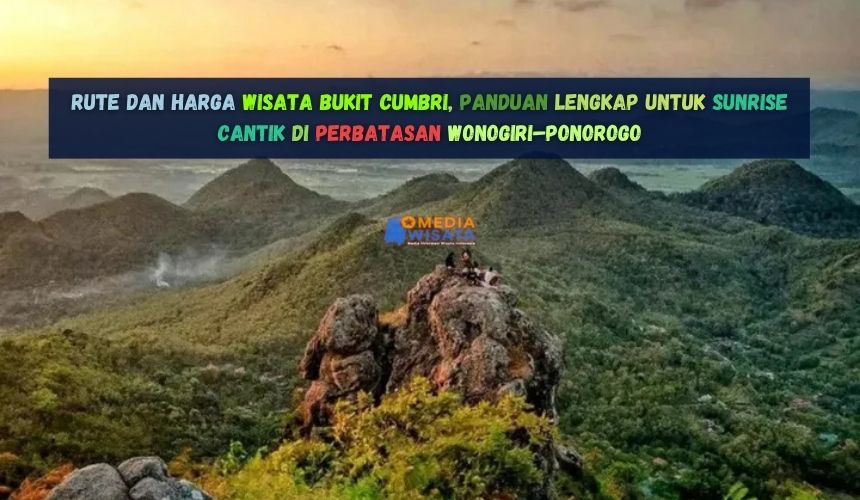 Rute Dan Harga Wisata Bukit Cumbri
