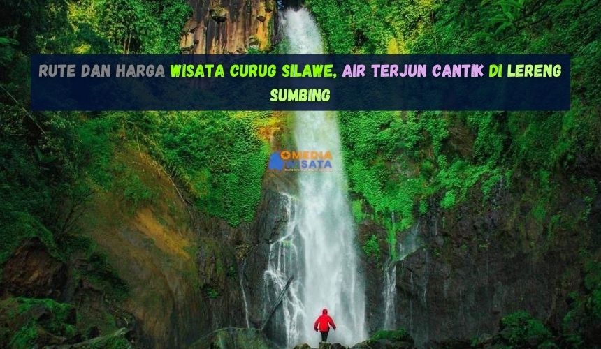 Rute Dan Harga Wisata Curug Silawe