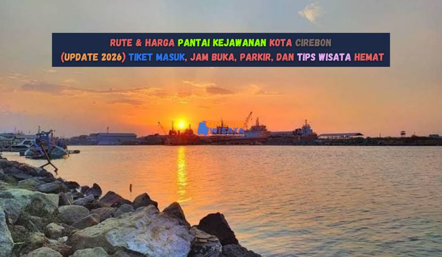 Rute & Harga Pantai Kejawanan Kota Cirebon
