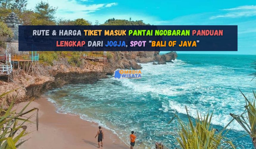 Rute & Harga Tiket Masuk Pantai Ngobaran