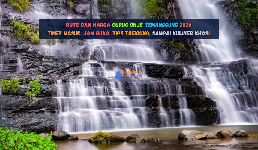 Rute dan Harga Curug Onje Temanggung 2026