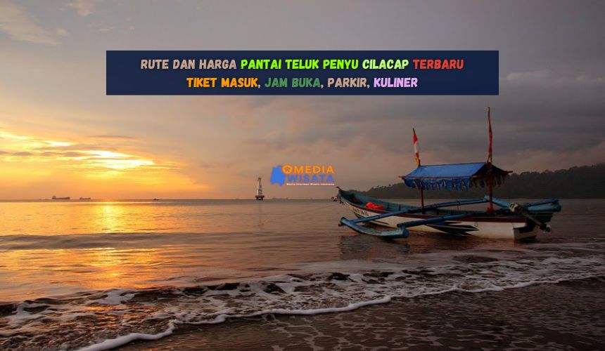 Rute dan Harga Pantai Teluk Penyu Cilacap Terbaru