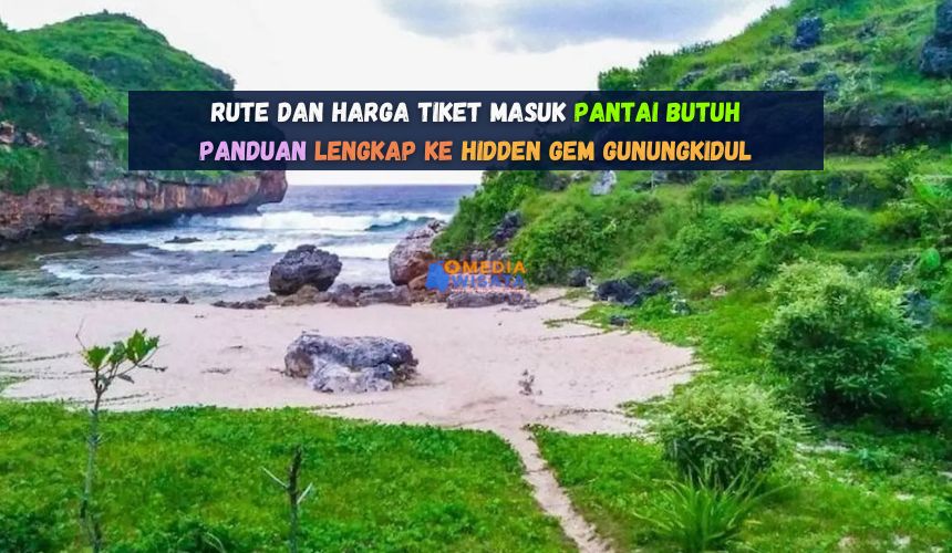 Rute dan Harga Tiket Masuk Pantai Butuh Gunungkidul