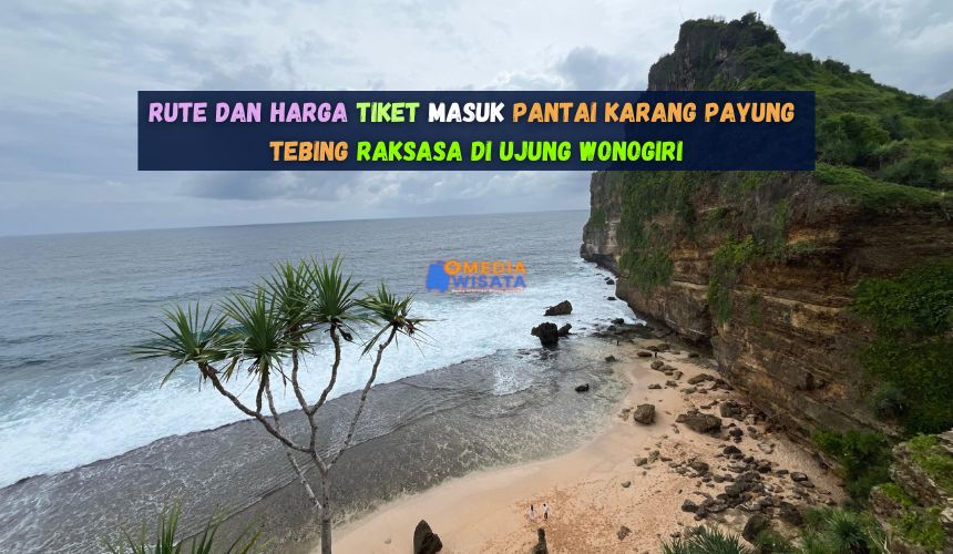 Rute dan Harga Tiket Masuk Pantai Karang Payung