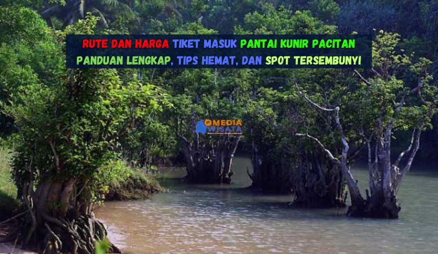 Rute dan Harga Tiket Masuk Pantai Kunir Pacitan