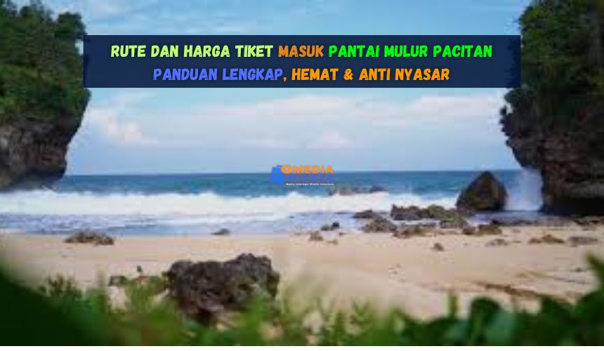 Rute dan Harga Tiket Masuk Pantai Mulur Pacitan