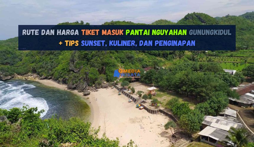 Rute dan Harga Tiket Masuk Pantai Nguyahan Gunungkidul