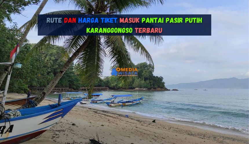 Rute dan Harga Tiket Masuk Pantai Pasir Putih Karanggongso