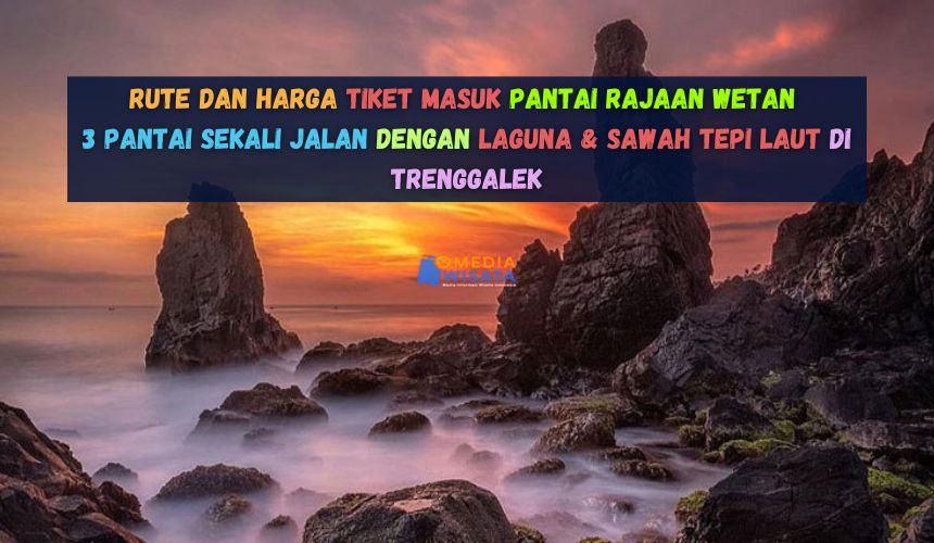 Rute dan Harga Tiket Masuk Pantai Rajaan Wetan Trenggalek