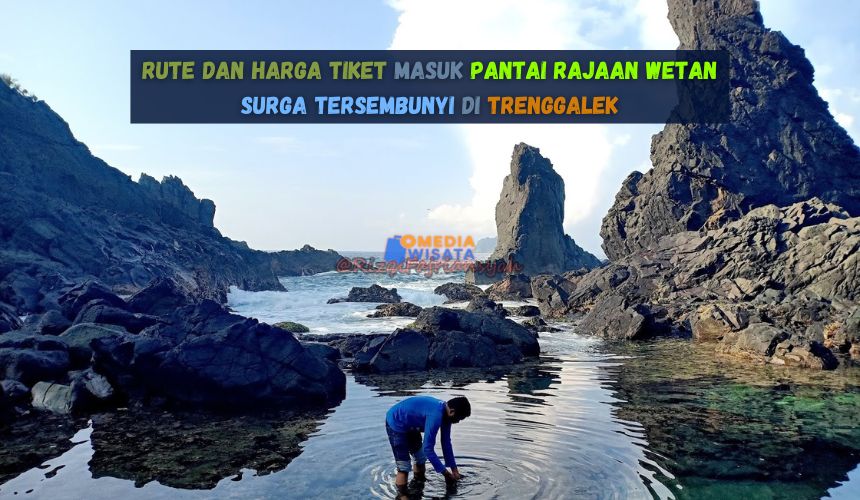 Rute dan Harga Tiket Masuk Pantai Rajaan Wetan