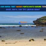 Rute dan Harga Tiket Masuk Pantai Watu Karung Terbaru