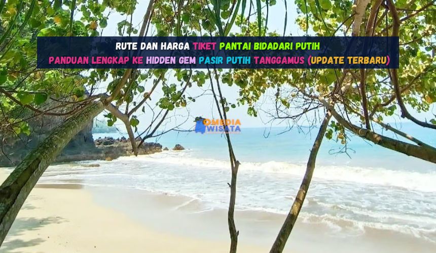 Rute dan Harga Tiket Pantai Bidadari Putih