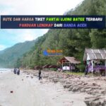 Rute dan Harga Tiket Pantai Ujong Batee Terbaru