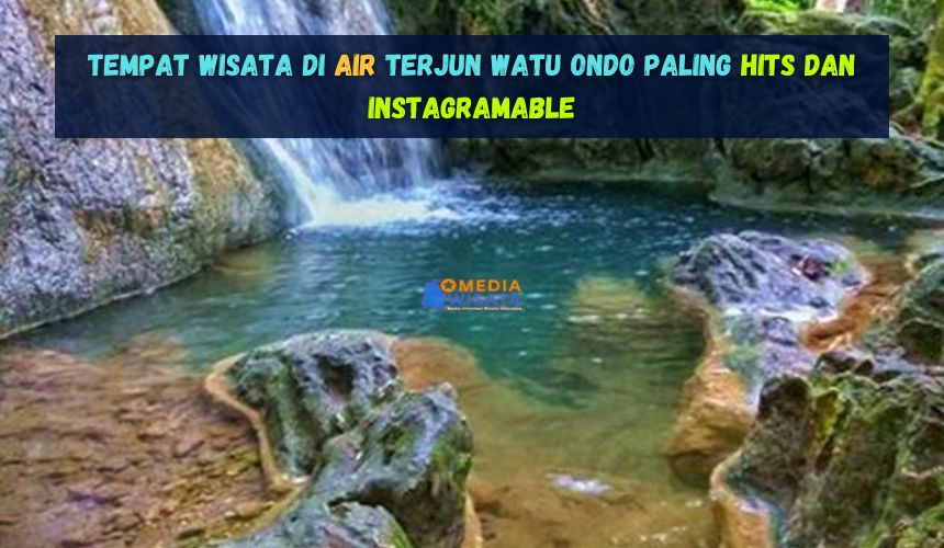 Tempat Wisata Air Terjun Watu Ondo Paling Hits dan Instagramable