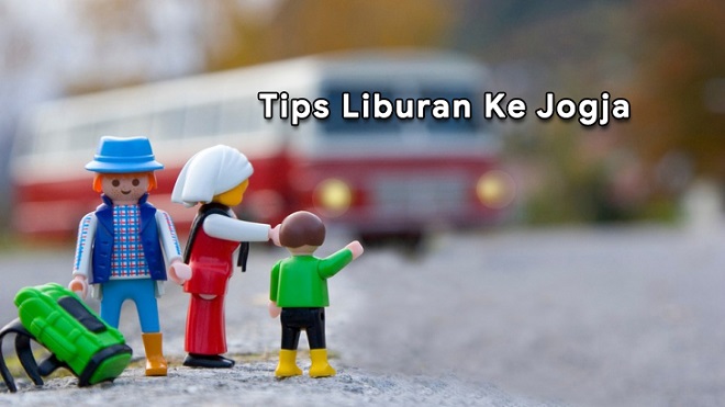 Tips Liburan ke Jogja Murah Meriah Terbaru 2019