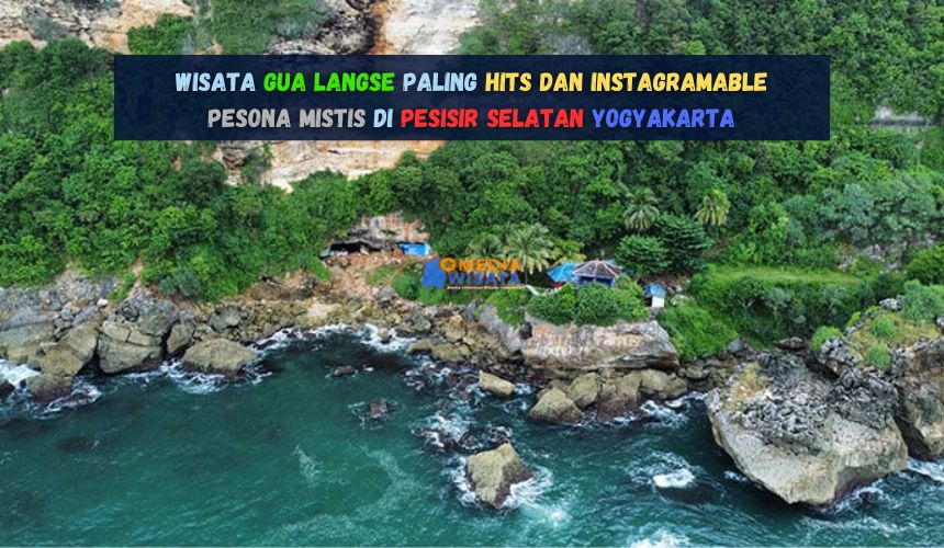 Wisata Gua Langse Paling Hits dan Instagramable