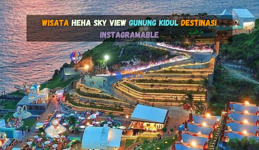 Wisata HeHa Sky View Gunung Kidul Destinasi Instagramable
