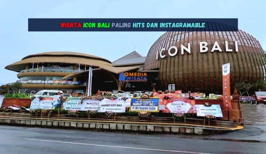 Wisata Icon Bali Paling Hits dan Instagramable