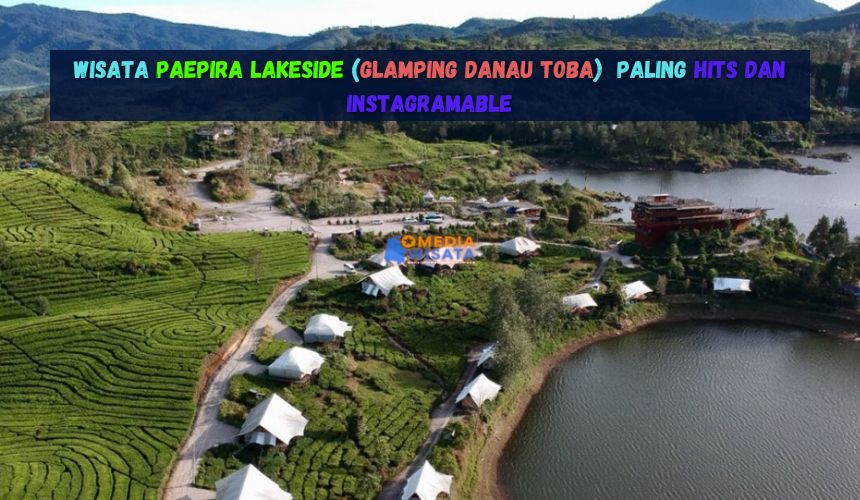 Wisata Paepira Lakeside Paling Hits dan Instagramable