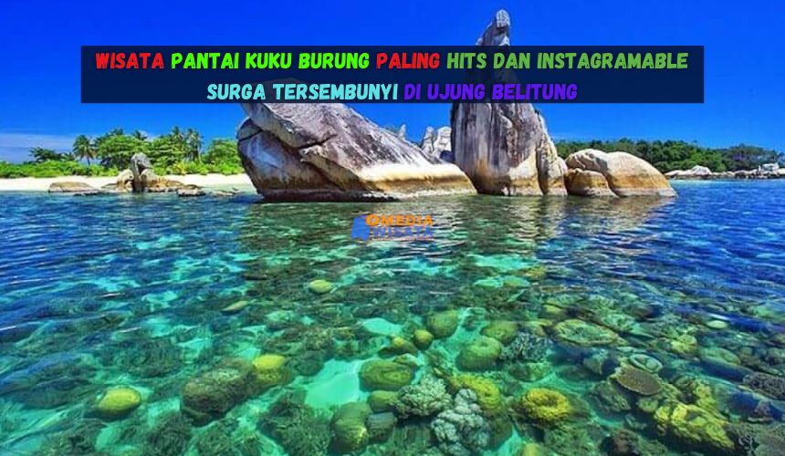 Wisata Pantai Kuku Burung Paling Hits dan Instagramable
