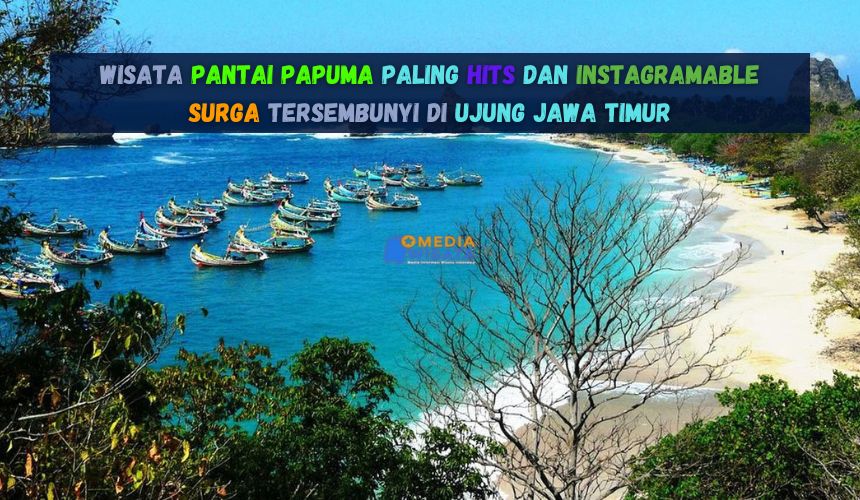 Wisata Pantai Papuma Paling Hits dan Instagramable