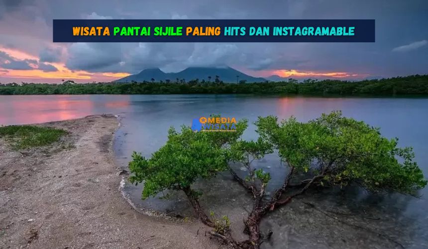 Wisata Pantai Sijile paling hits dan Instagramable