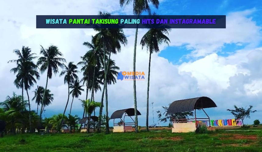 Wisata Pantai Takisung Paling Hits dan Instagramable
