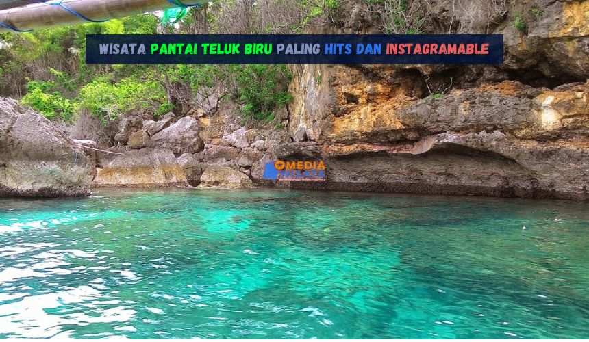 Wisata Pantai Teluk Biru Paling Hits dan Instagramable