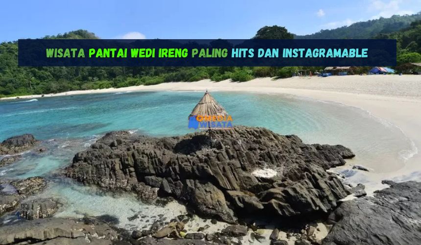 Wisata Pantai Wedi Ireng Paling Hits dan Instagramable