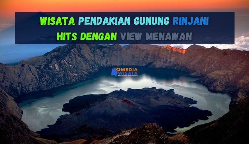 Wisata Pendakian Gunung Rinjani: Hits dengan View Menawan
