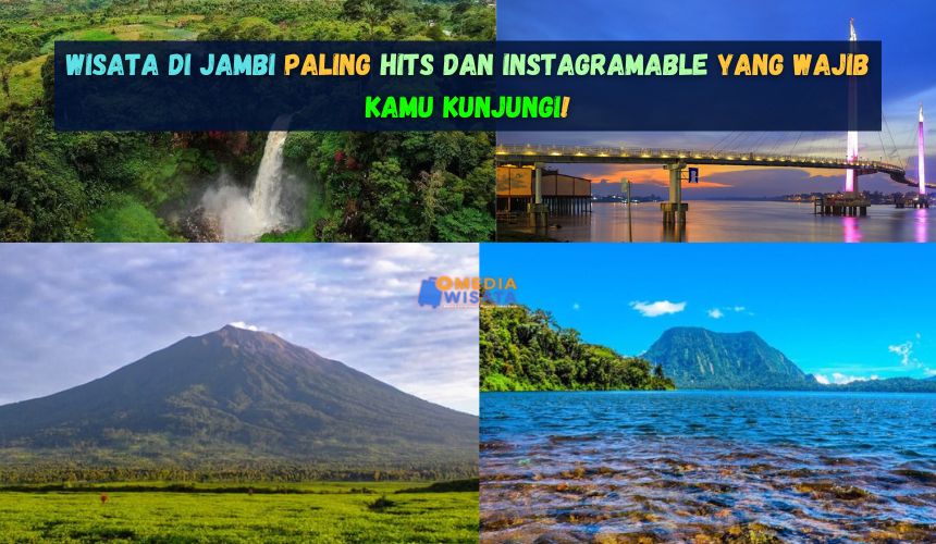 Wisata di Jambi Paling Hits dan Instagramable
