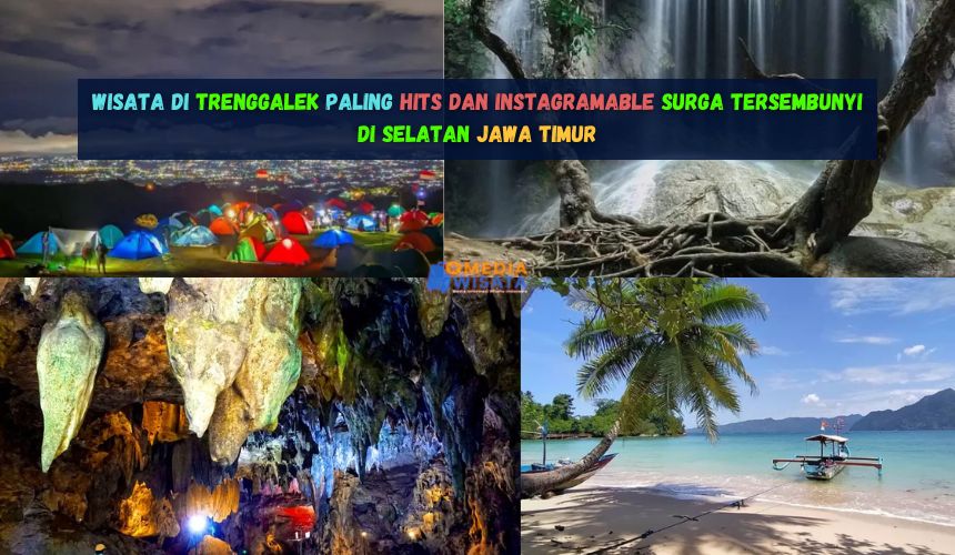 Wisata di Trenggalek Paling Hits dan Instagramable